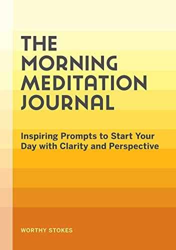 The Morning Meditation Journal: – Paperback, by Stokes Worthy – Very Good