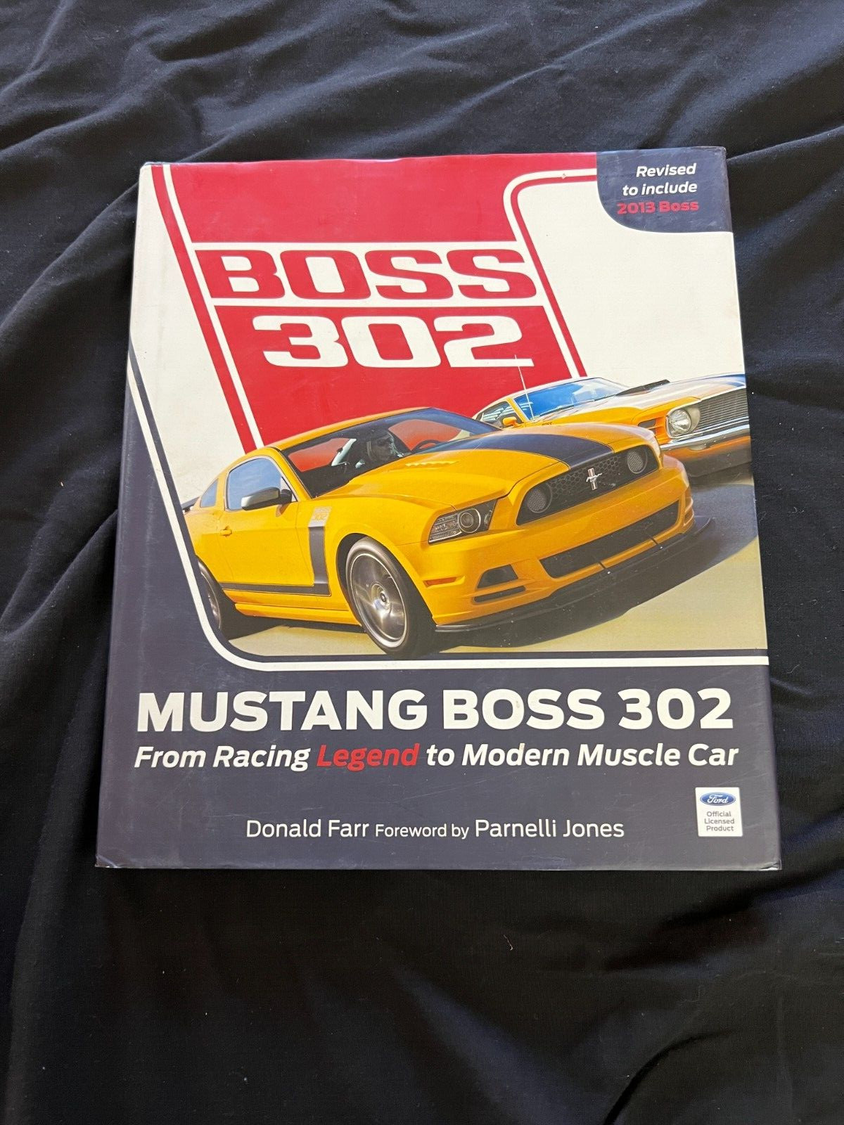 Mustang Boss 302: From Racing Legend to Modern Muscle Car Donald Farr Revised Ed