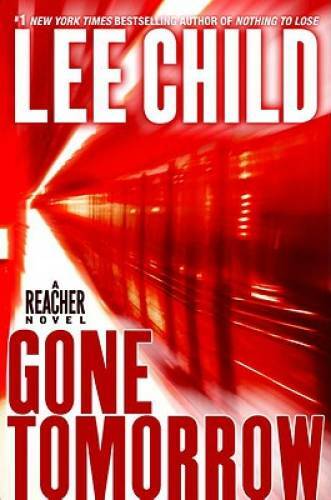 Gone Tomorrow (Jack Reacher, No. 13) – Hardcover By Child, Lee – VERY GOOD