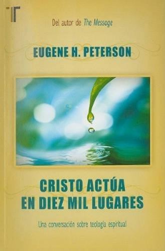 Eugene Peterson Cristo Actùa En Diez Mil Lugares (Paperback)