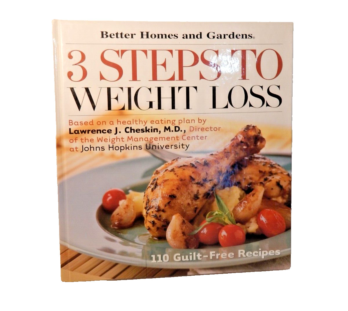 3 Steps to Weight Loss : 150 Satisfying Recipes by Better Homes and Gardens NEW
