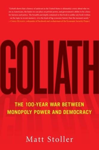 Goliath: How Monopolies Secretly Took Over the World – Hardcover – VERY GOOD