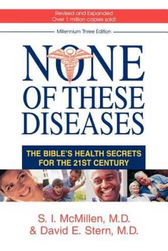 None of These Diseases: The Bibles Health Secrets for the 21st Century – GOOD