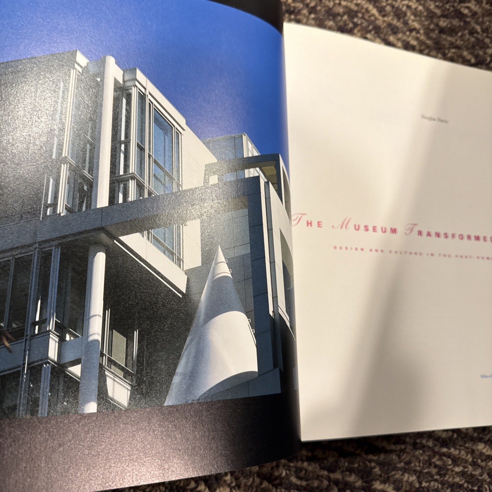 THE MUSEUM TRANSFORMED: DESIGN AND CULTURE IN THE By Douglas Davis & Jack Long