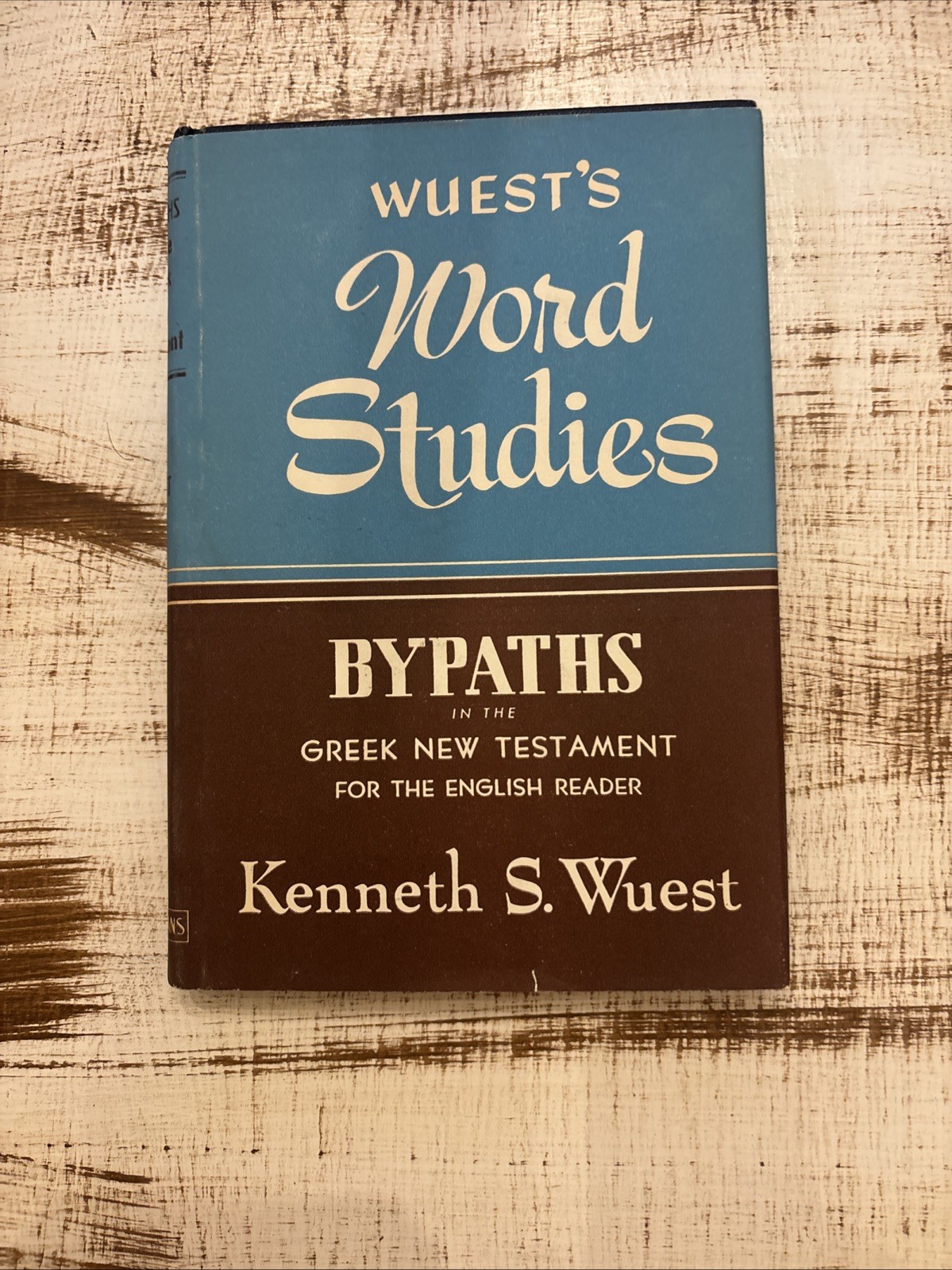 Wuest’s Word Studies: Bypaths in the Greek New Testament for English Readers PB