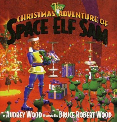 The Christmas Adventure of Space Elf Sam – 9780590031431, hardcover, Audrey Wood