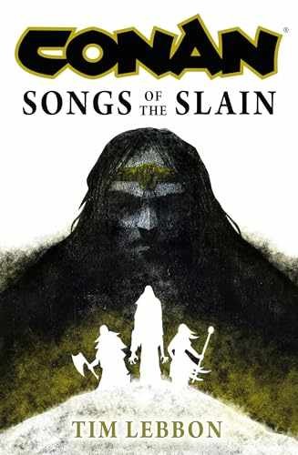 Conan: Songs of the Slain: The All-New – Hardcover, by Lebbon Tim – Very Good u