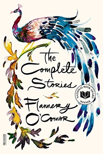 The Complete Stories (FSG Classics), O’Connor, Flannery