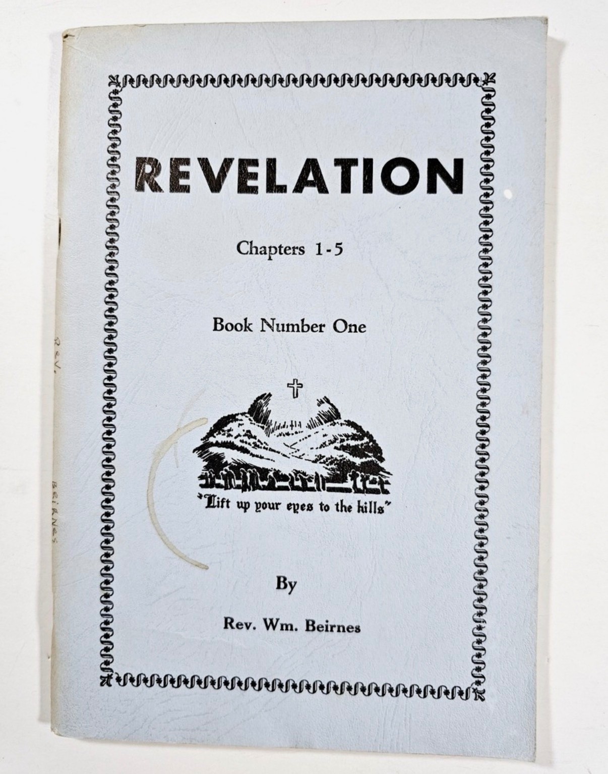 Revelation Chapters 1-5 Book Number One by Wm. Beirnes
