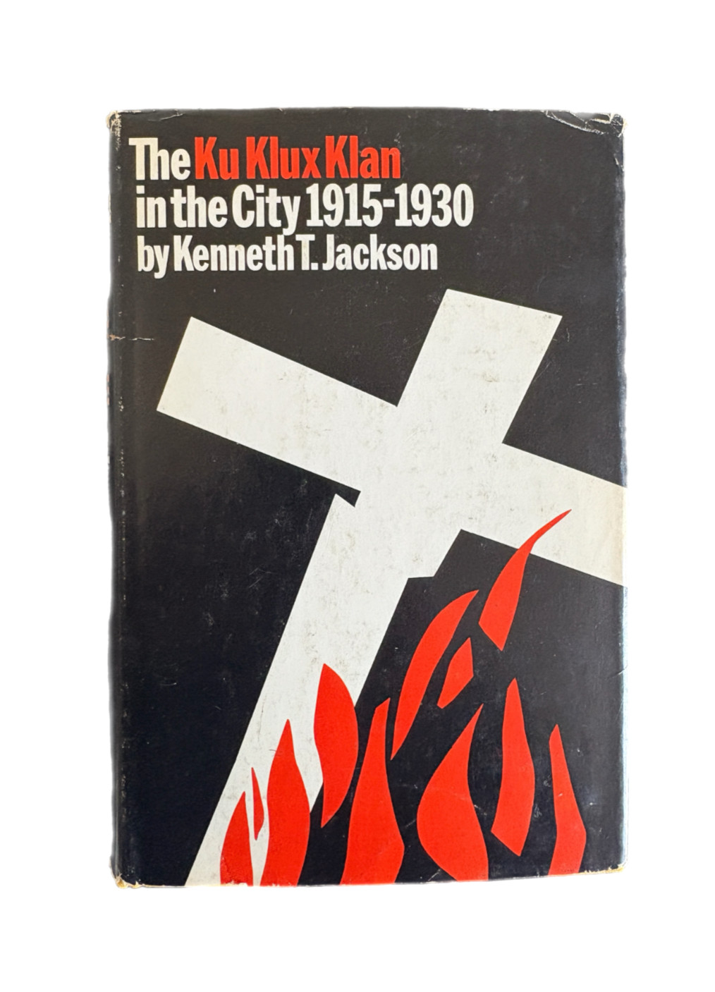 Kenneth T. Jackson/The Ku Klux Klan in the City 1915-1930 (1967) 1st Ed. HC