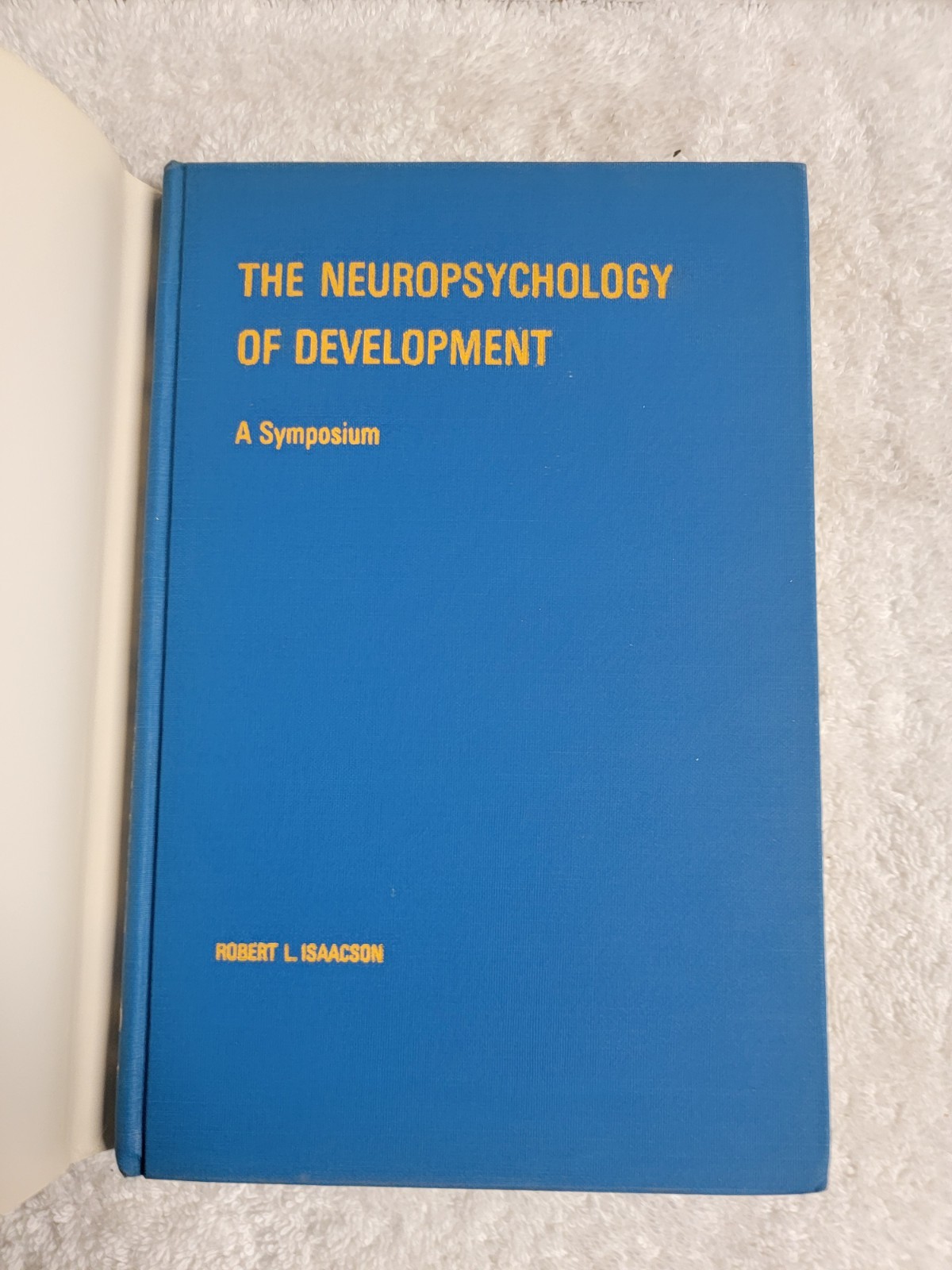 Neuropsychology of Development: A Symposium, Isaacson, Robert L., 1968 LIKE NEW!