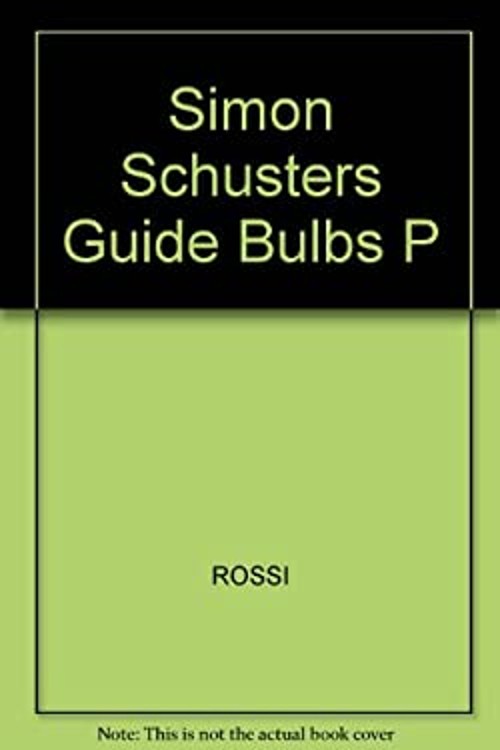 Simon and Schuster’s Guide to Bulbs Paperback