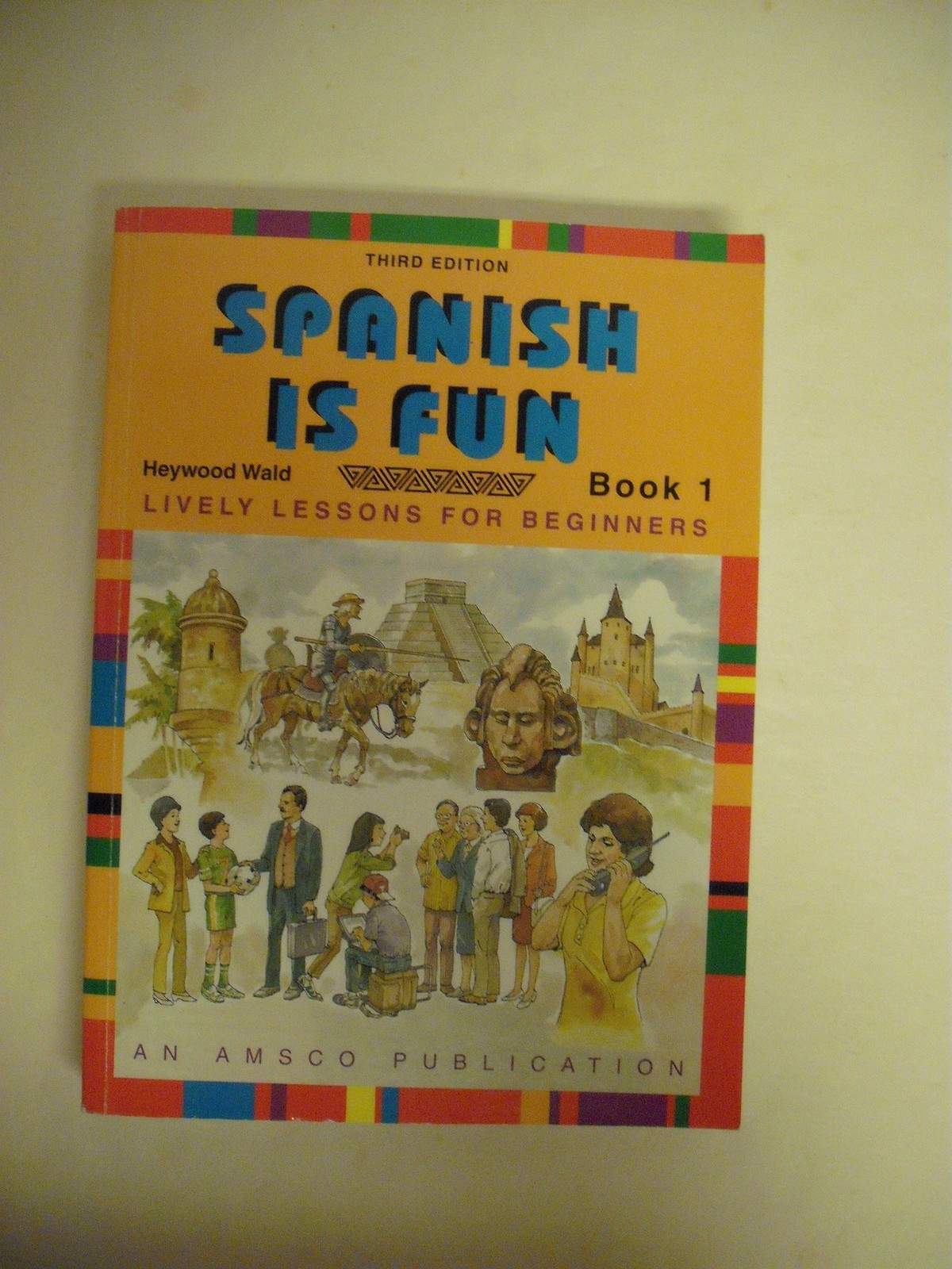 Spanish Is Fun: Lively Lessons for Beginners, Book 1, 3rd Edition