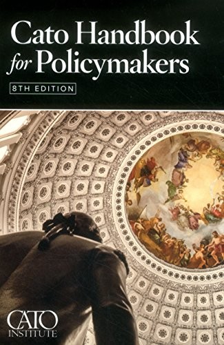 Cato Handbook for Policymakers – Paperback By Cato Institute – GOOD