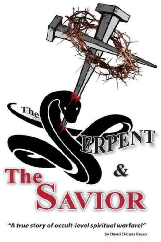 The Serpent And The Savior: A True Story Of Occult-Level Spiritual Warfare