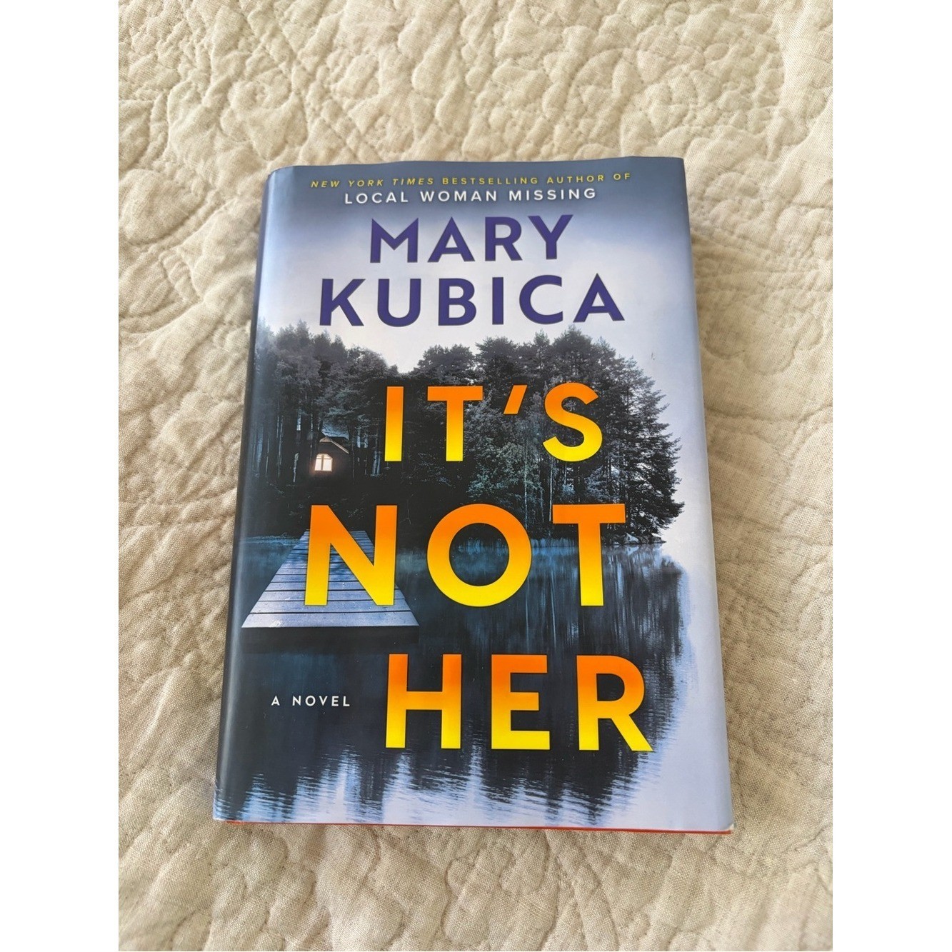 It’s Not Her by Mary Kubica Twisty Thriller Hardcover Book
