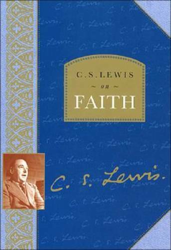 C S Lewis on Faith – Hardcover By Lewis, C S – GOOD