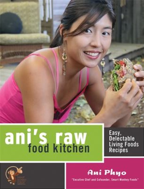 Ani’s Raw Food Kitchen : Easy, Delectable Living Foods Recipes An