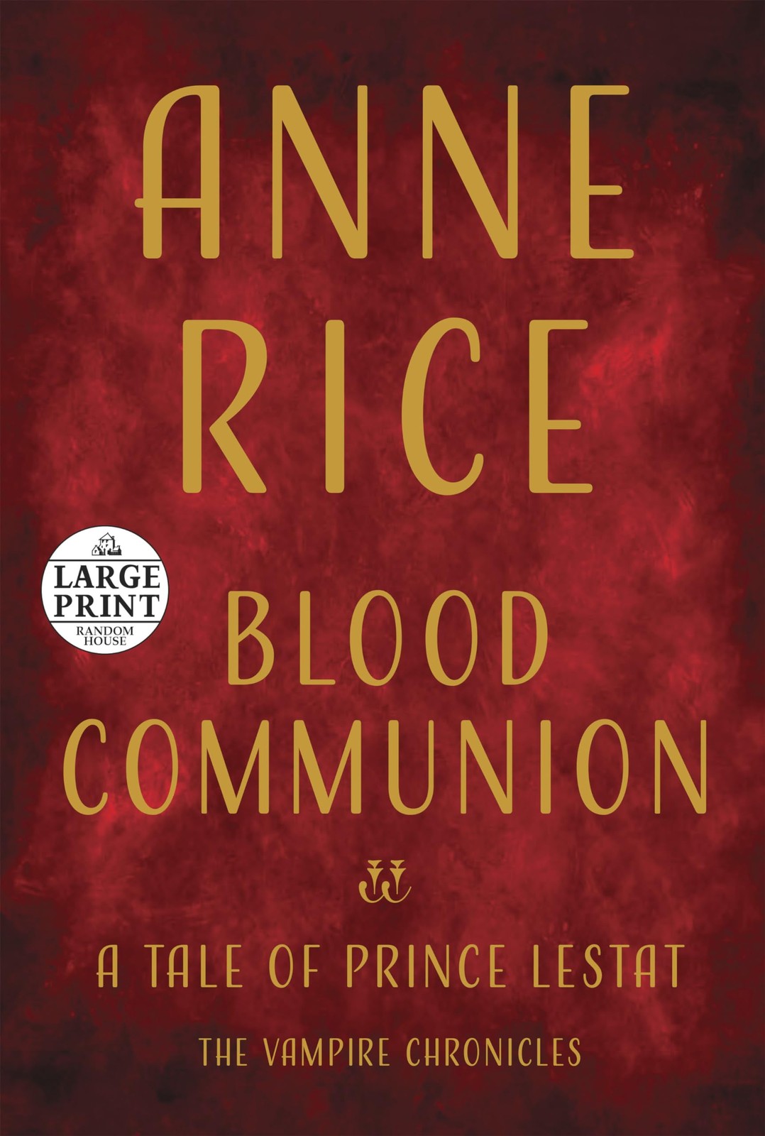 Blood Communion: A Tale of Prince Lestat (Vampire Chronicles)