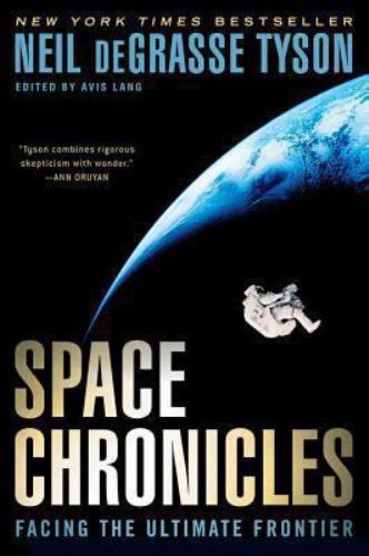 Space Chronicles: Facing the- Neil deGrasse Tyson, 9780393343625, paperback, new