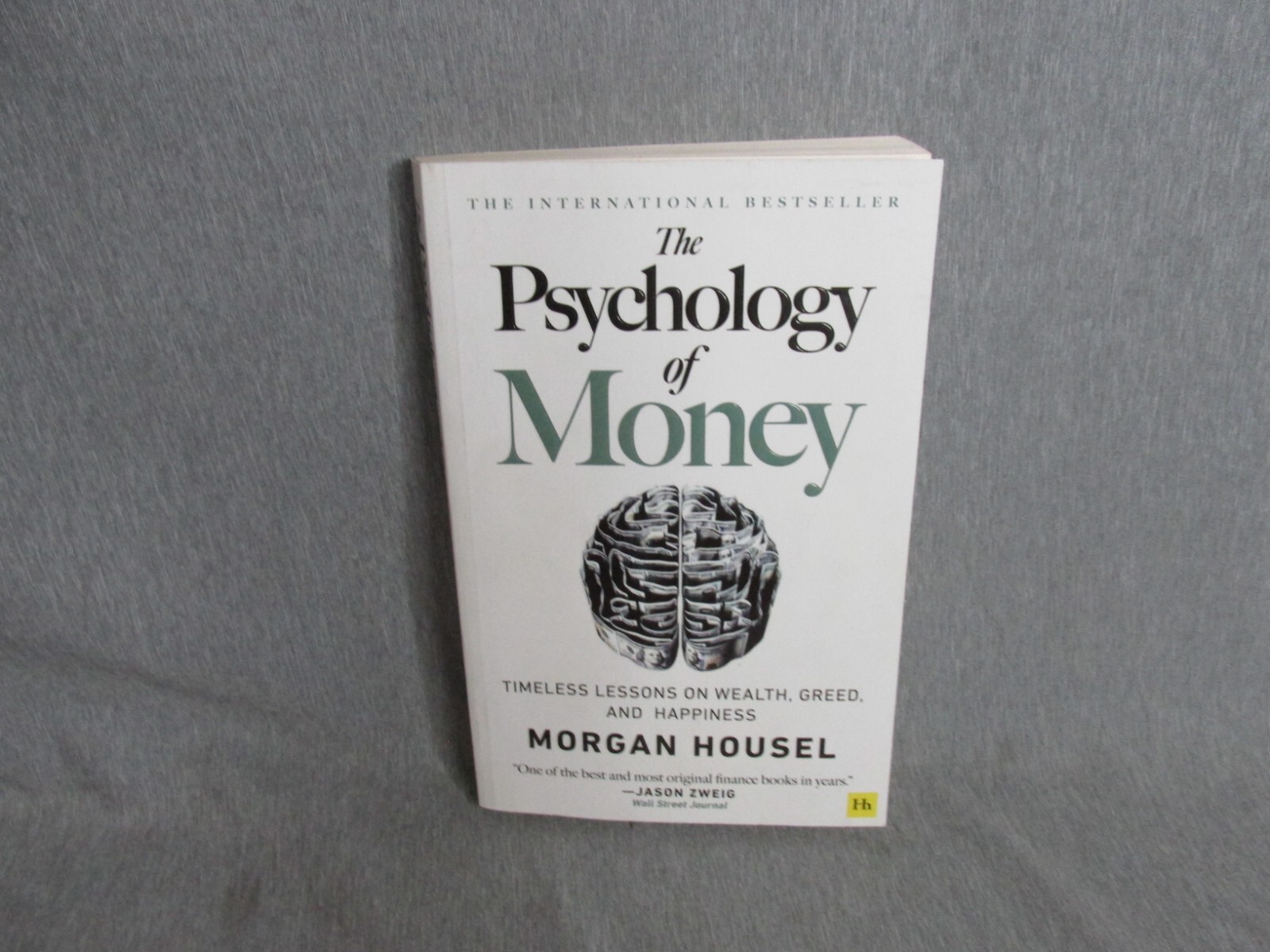 Psychology of Money Timeless Lessons on Wealth, Greed, and Happiness by M Housel