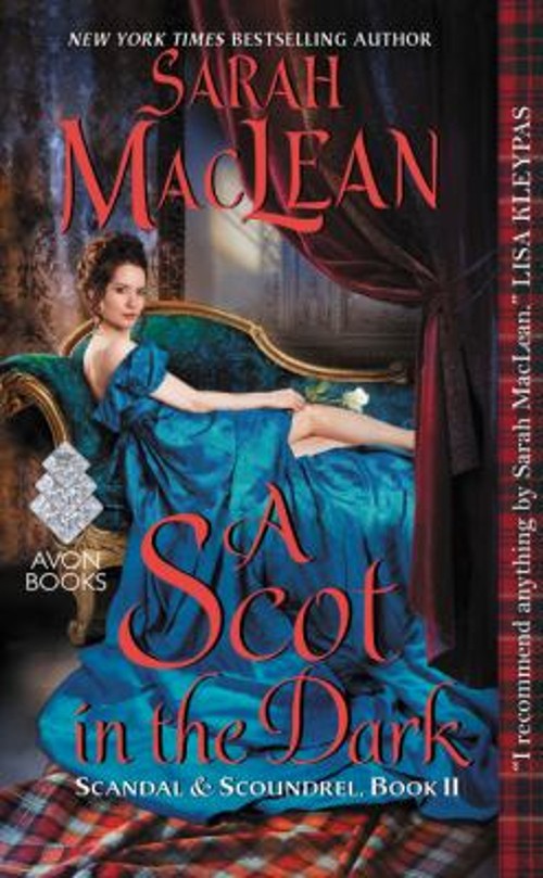 A Scot in the Dark : Scandal and Scoundrel, Book II Sarah MacLean
