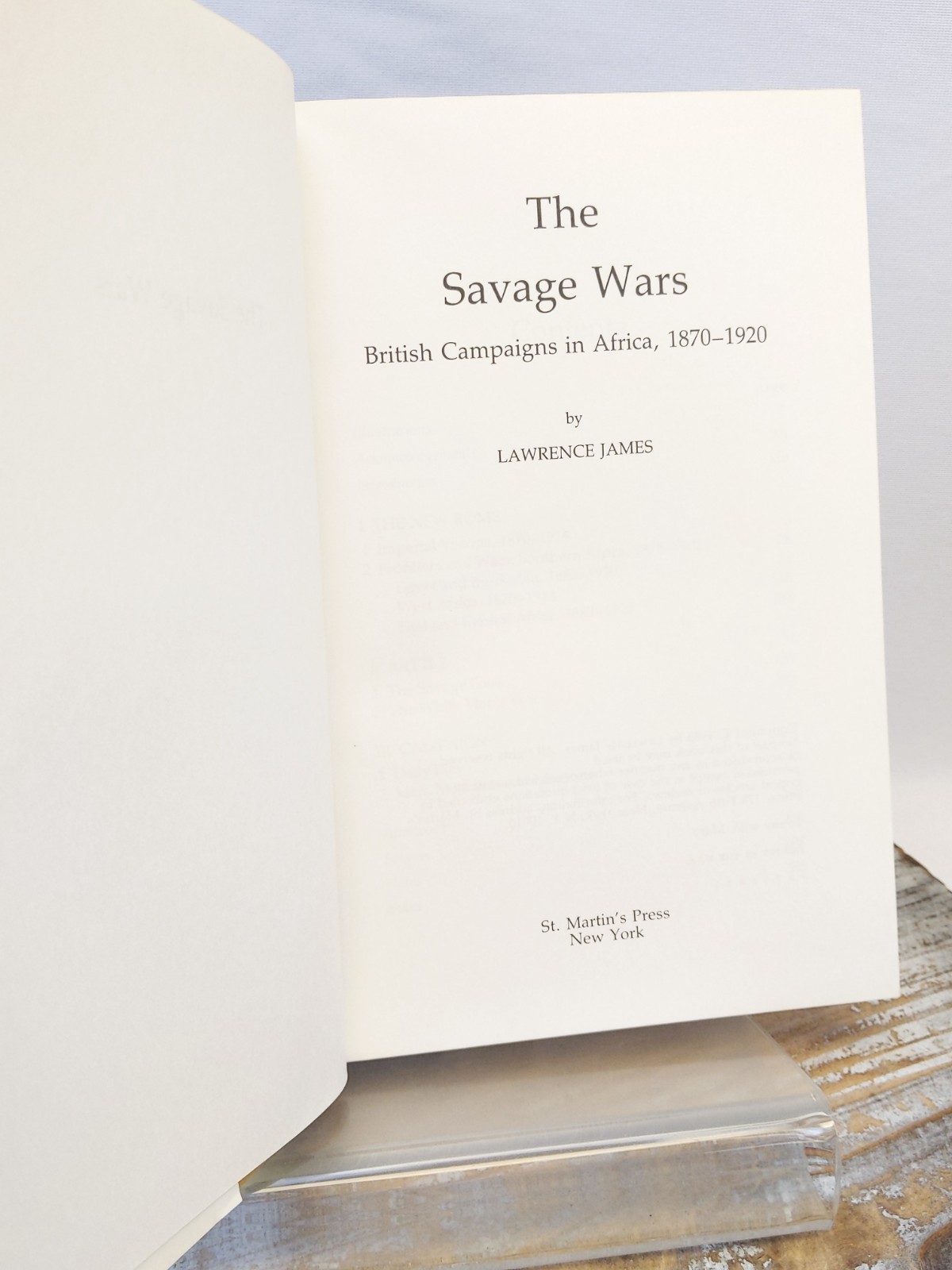 The Savage Wars: British Campaigns in Africa 1870-1920 by Lawrence James HC 1985