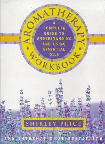 The Aromatherapy Workbook: Understandin- 9780722526453, paperback, Shirley Price