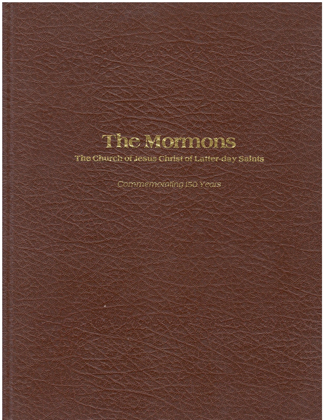 The Mormons, the Church of Jesus Christ of Latter-Day Saints: Commemorating …