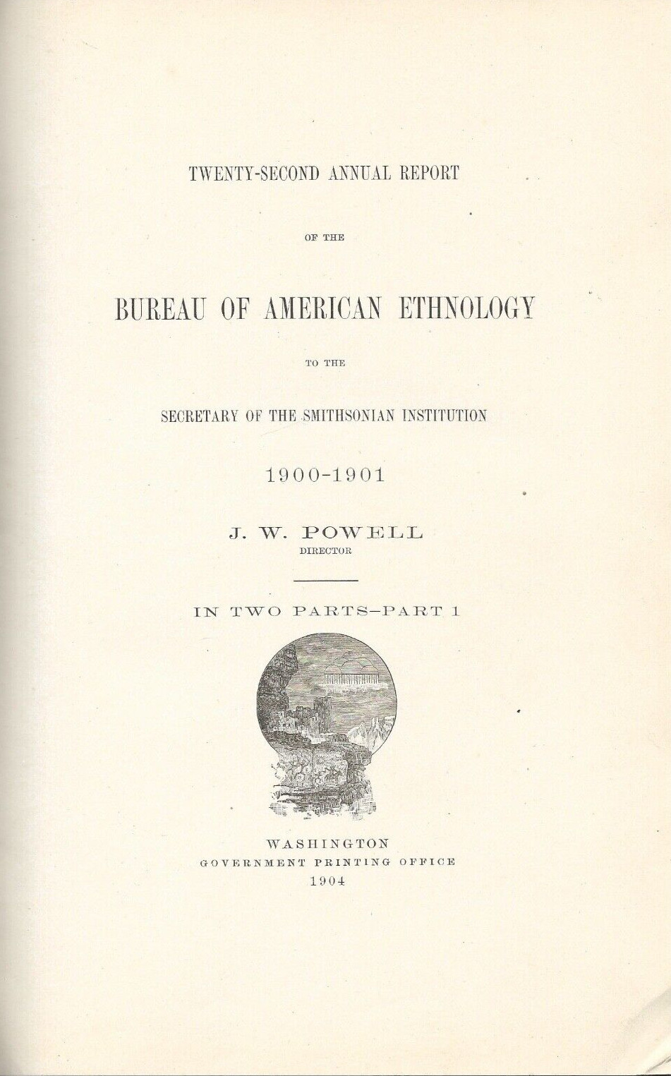 BUREAU OF AMERICAN ETHNOLOGY, 22d Annual, Part I (1904 First, HC) Smithsonian