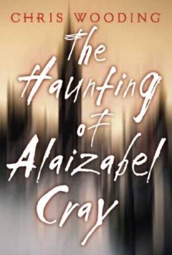 The Haunting Of Alaizabel Cray – Paperback By Wooding, Chris – GOOD