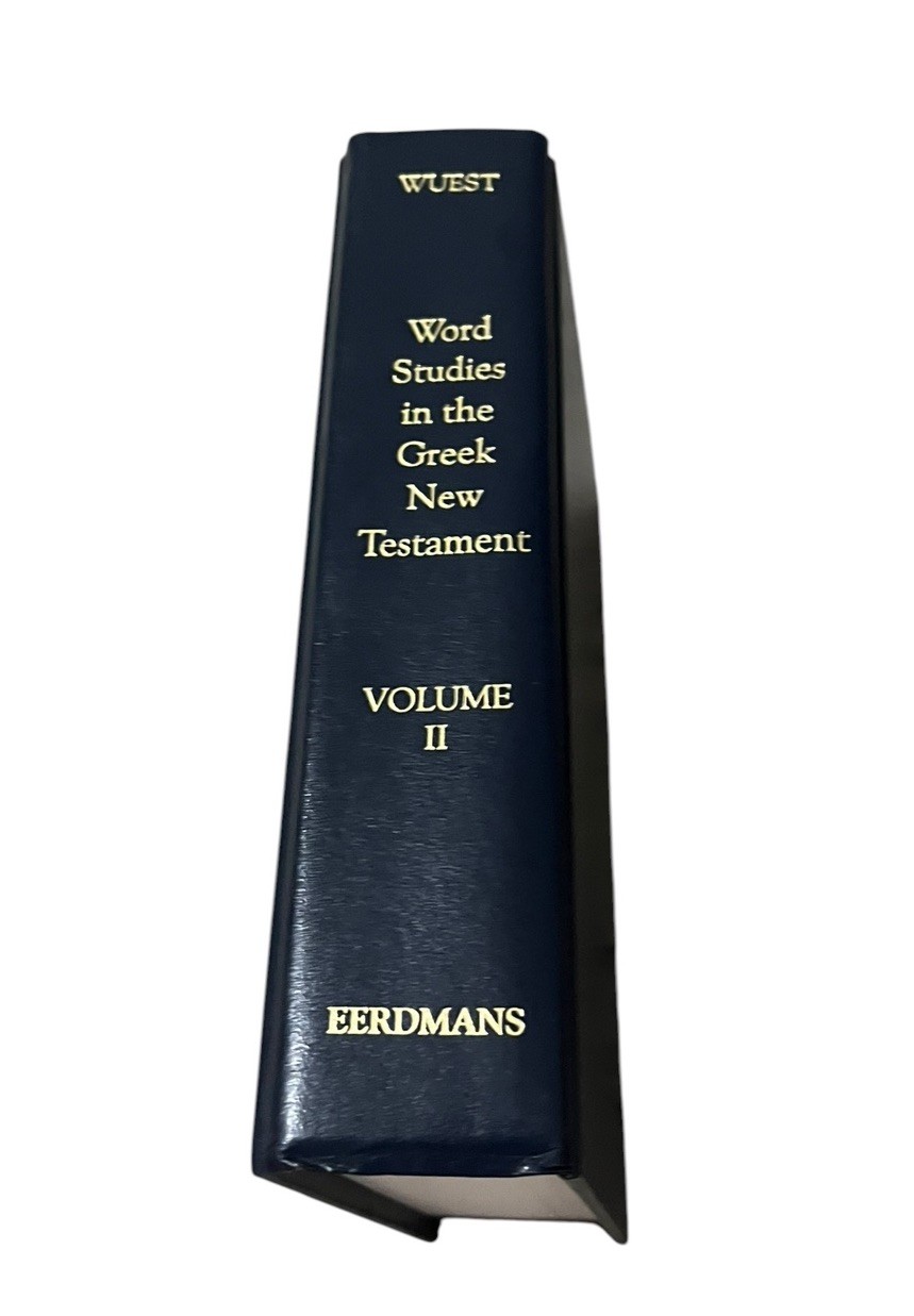 Word Studies in the Greek New Testament: Volume II 2004 HC by Kenneth S. Wuest