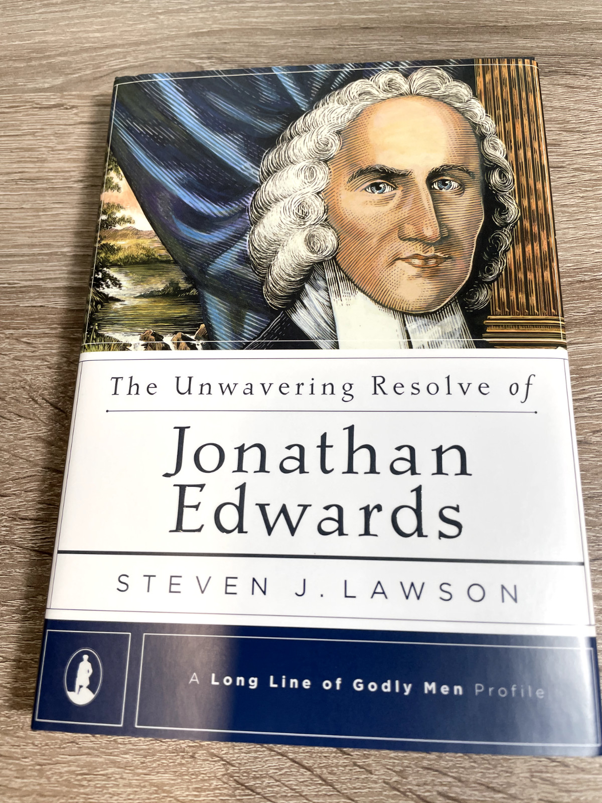 The Unwavering Resolve of Jonathan Edwards (A Long Line of Godly – BRAND NEW
