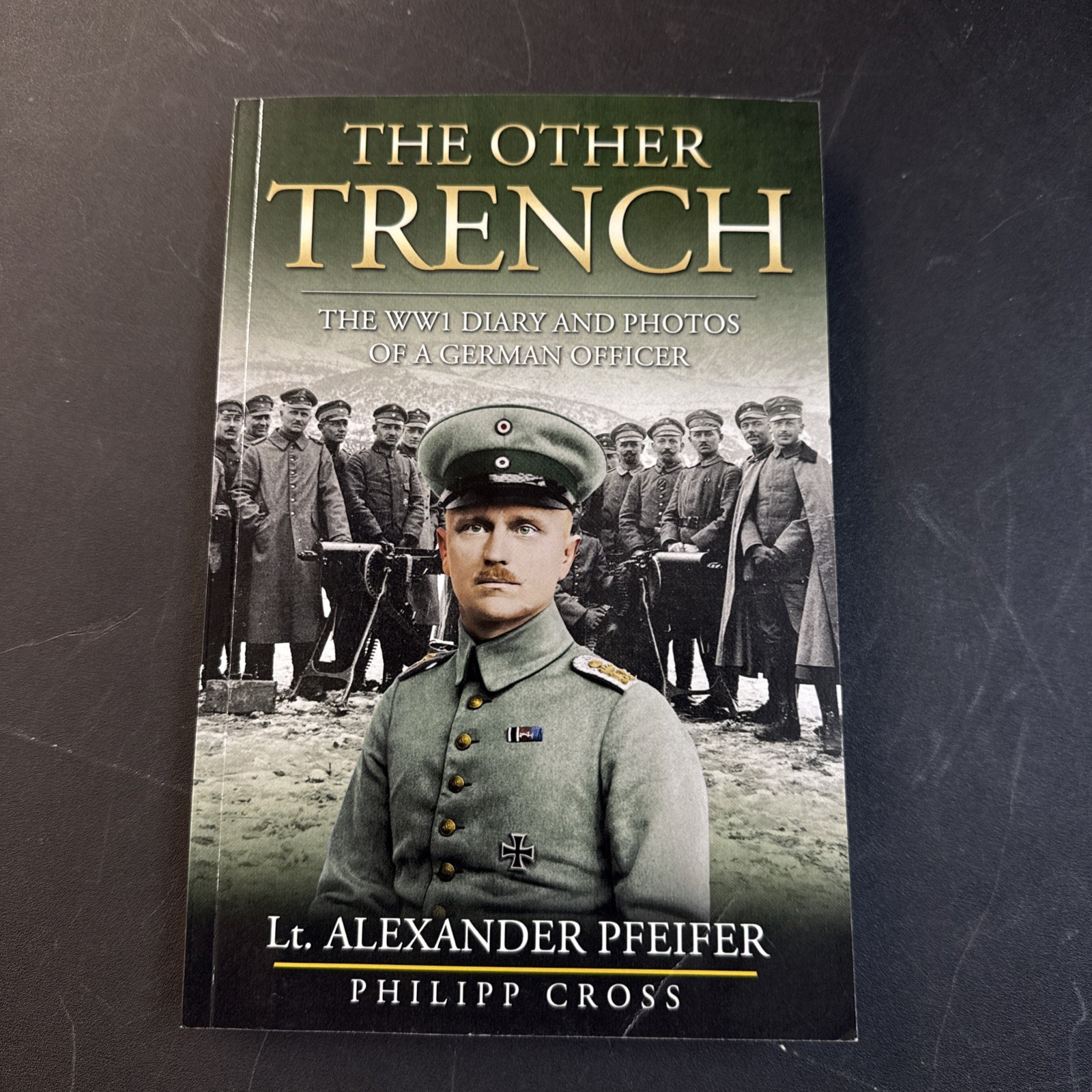 The Other Trench: The WW1 Diary and Photos of a German Officer by Pfeifer: