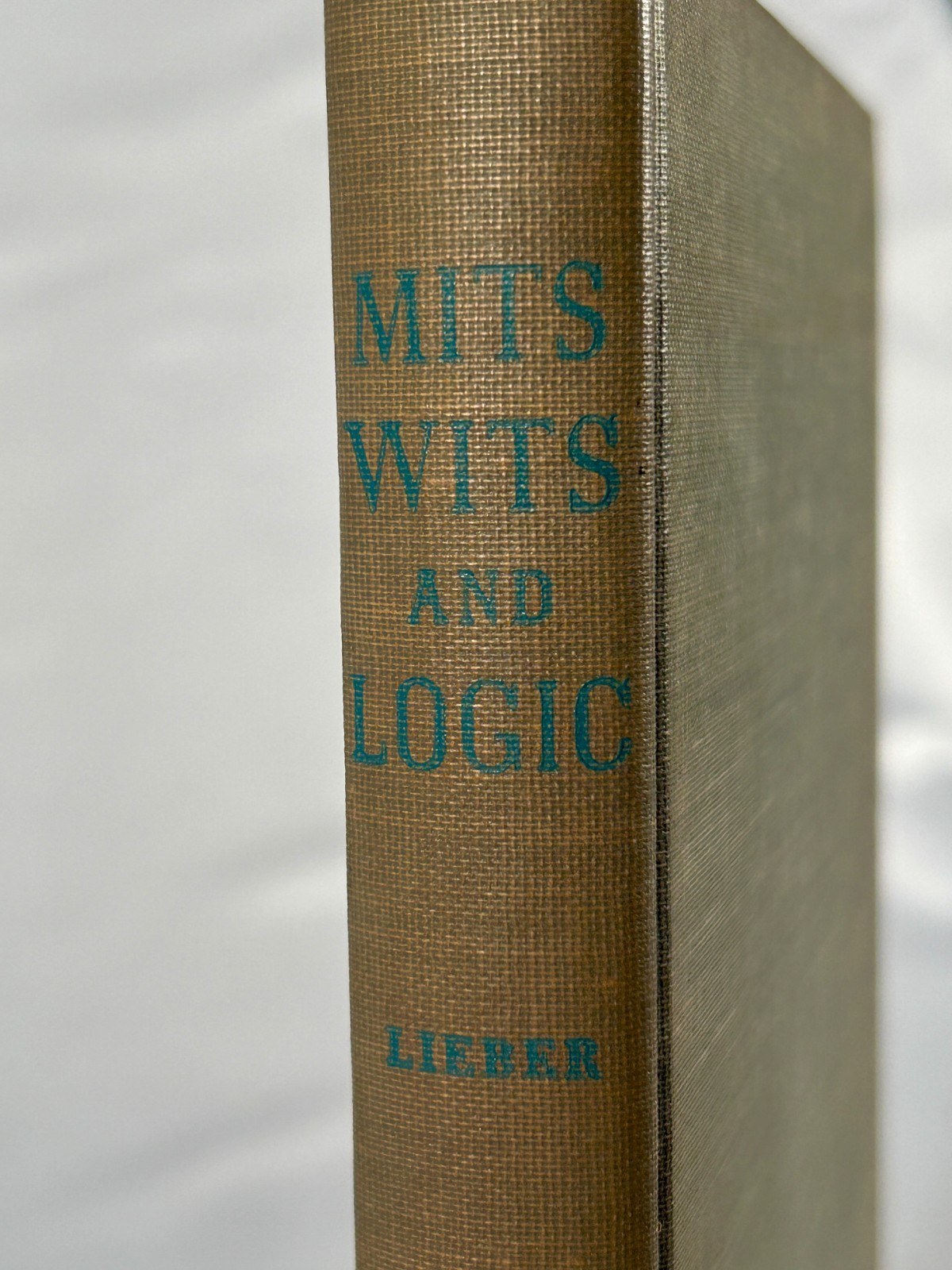 MITS WITS and LOGIC – LILLIAN R. LIEBER 1947