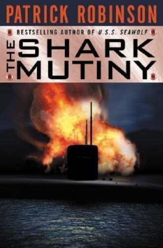 The Shark Mutiny – Patrick Robinson, 9780060196318, hardcover