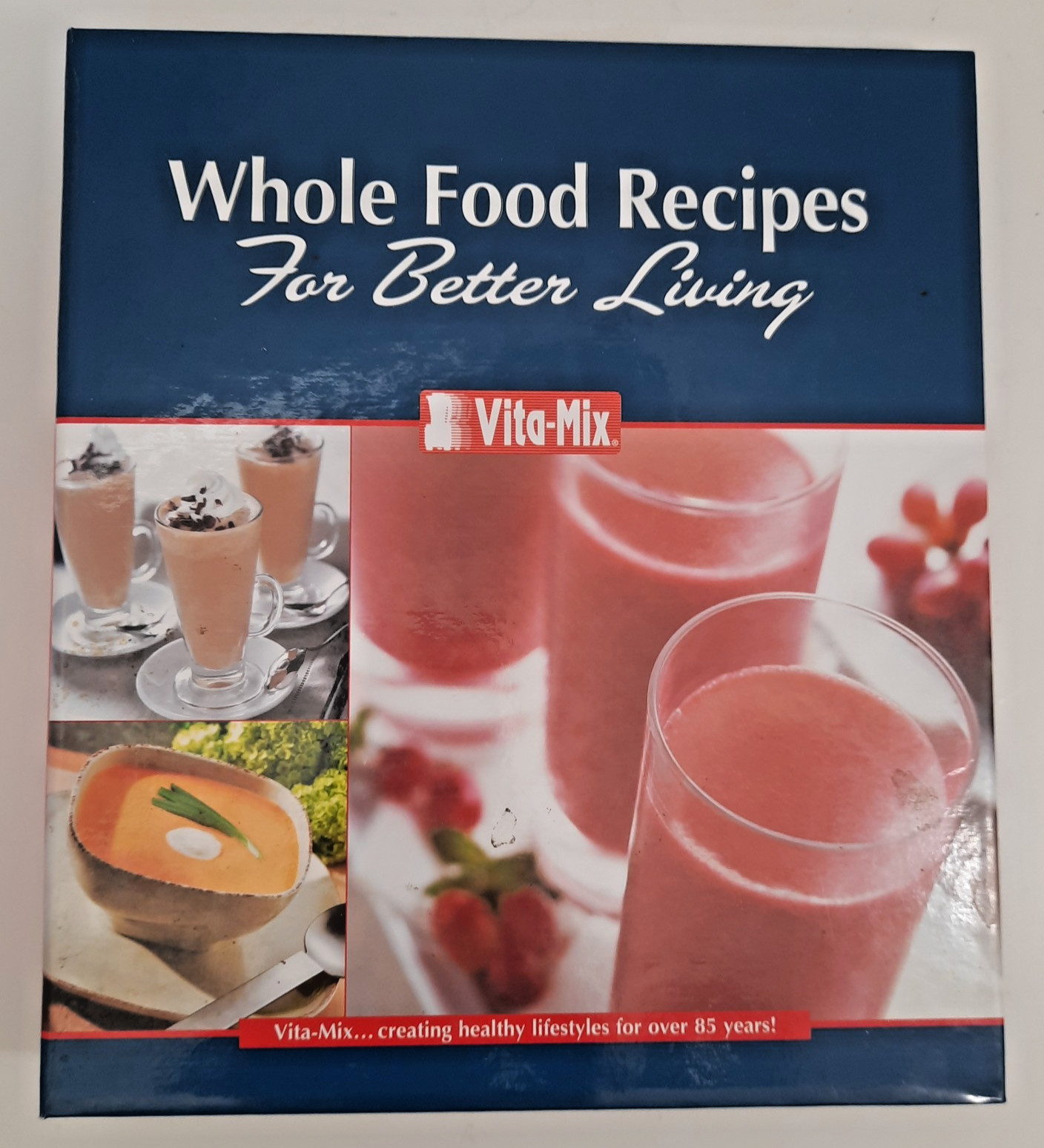 Vita Mix Whole Food Recipes For Better Living Binder Cookbook 260 page Very Good