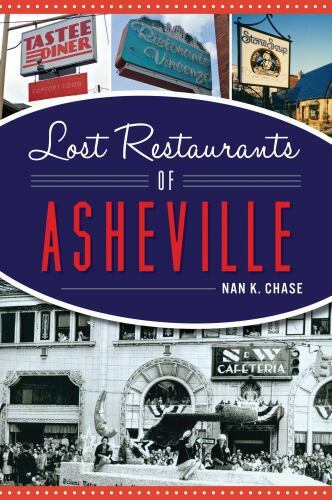 Lost Restaurants of Asheville, Paperback by Chase, Nan K., Brand New, Free sh…