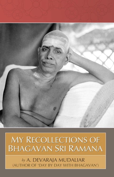 My Recollections of Bhagavan Sri Ramana (Devaraja Mudaliar)