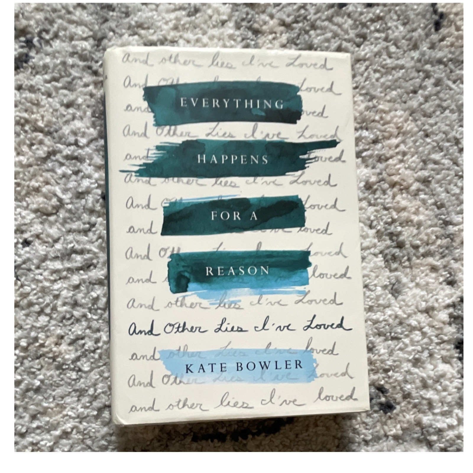 Kate Bowler Everything Happens for a Reason Hardcover Random House 2018