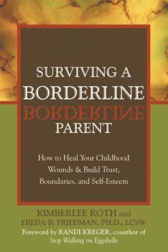 Surviving a Borderline Parent: How to Heal Your Childhood Wounds and Buil – GOOD