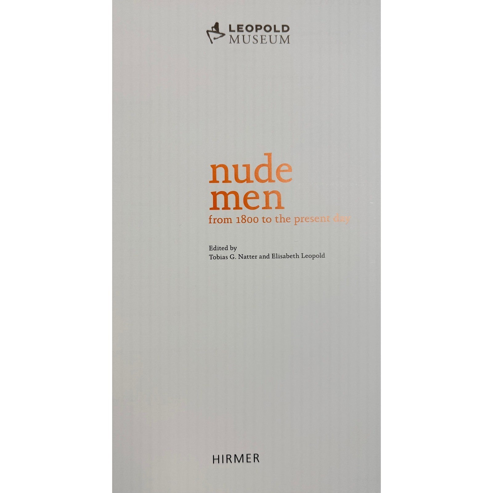 Nude Men From 1800 to the Present Day Art History Book Leopold Museum Hirmer