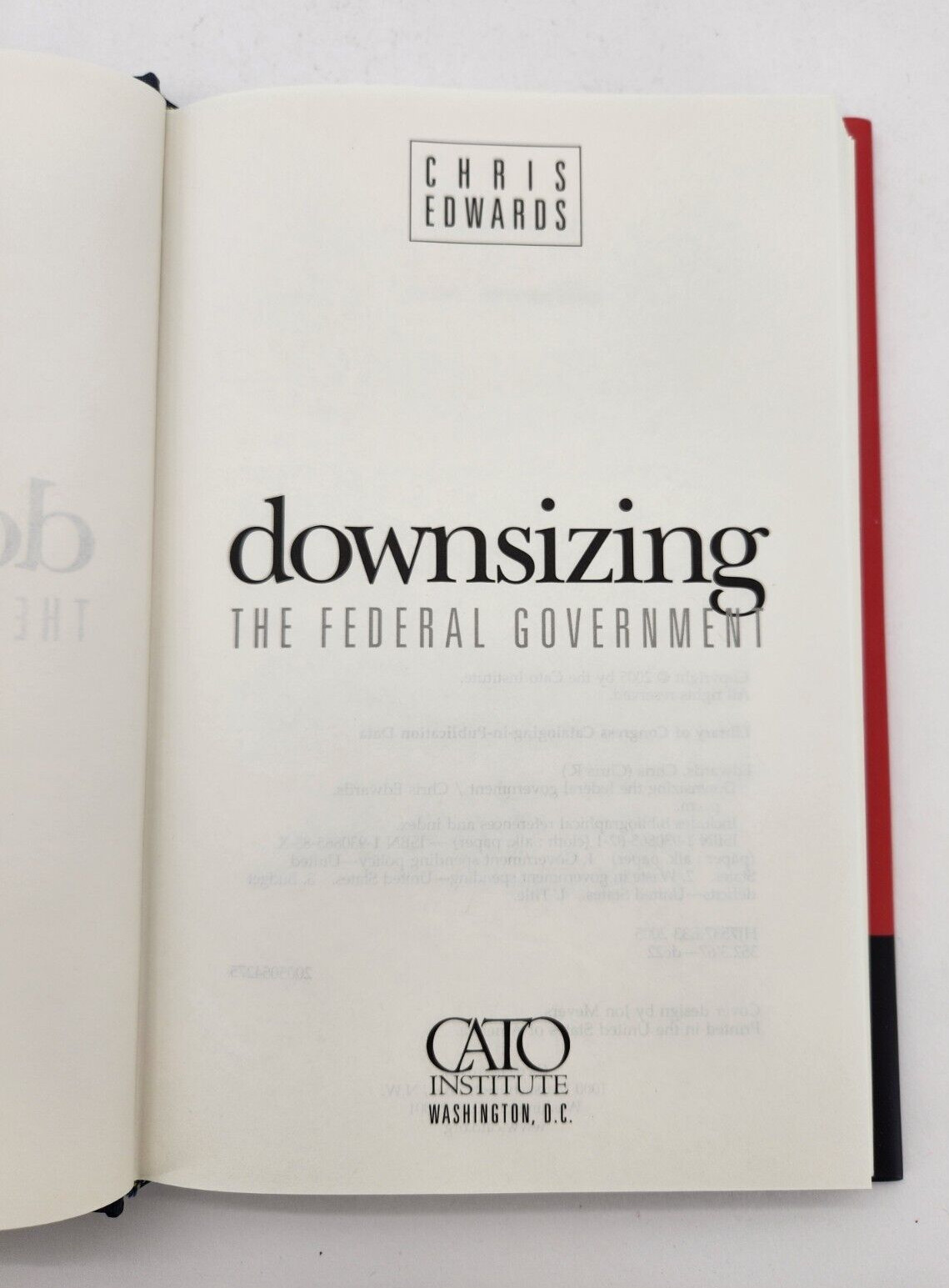 Downsizing the Federal Government; Chris Edwards, Cato Institute 2005 (HC/DJ)