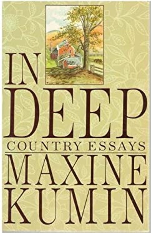 In Deep : Country Essays Hardcover Maxine Kumin