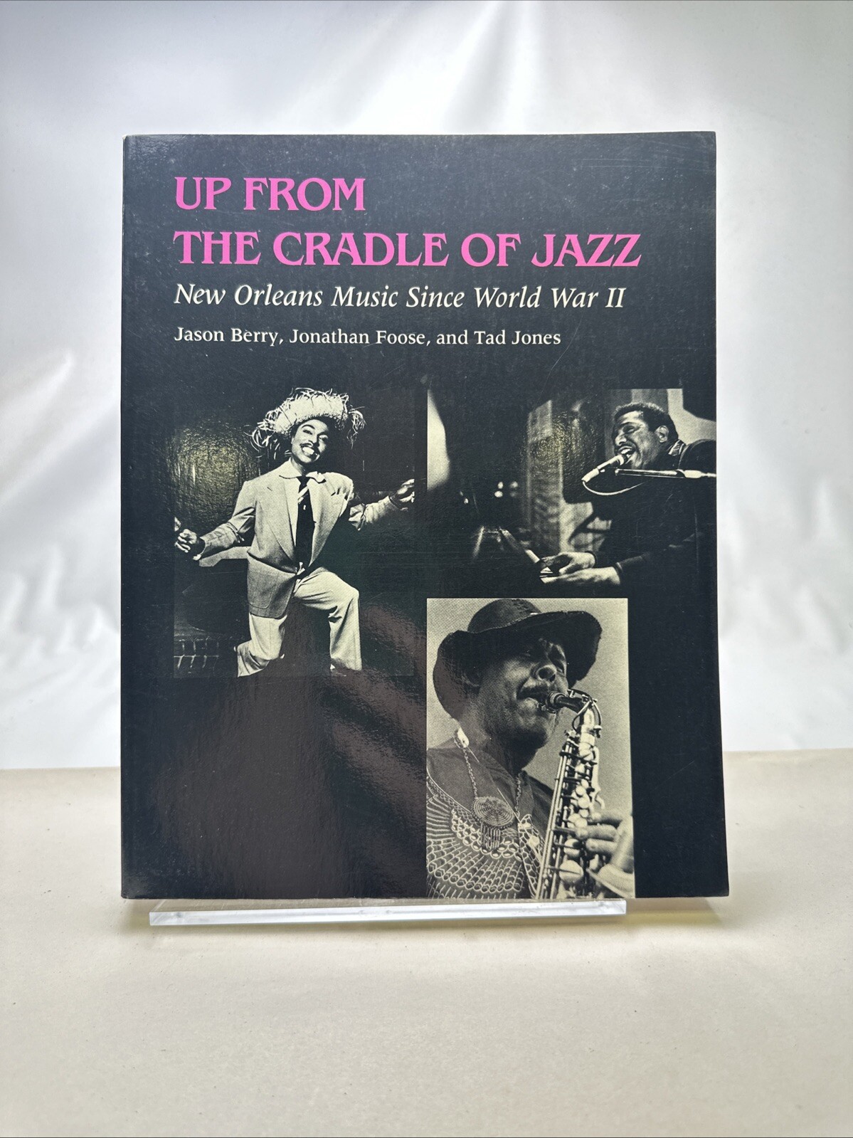 Up from the Cradle of Jazz : New Orleans Music since World War II by Jason Berry