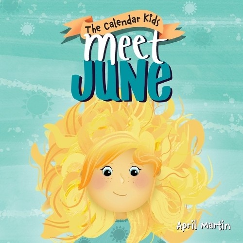 April Martin Meet June (Paperback) Calendar Kids