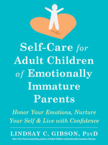 Self-Care for Adult Children of Emotionally Immature Parents: Honor – VERY GOOD