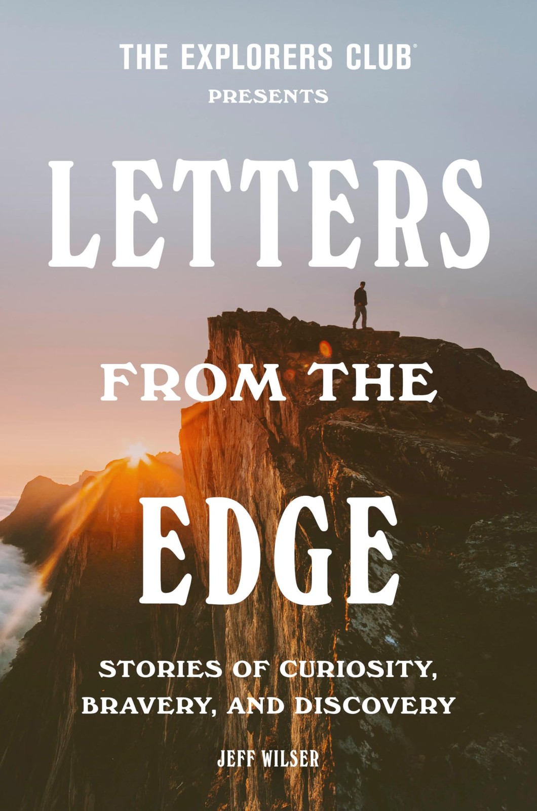 The Explorers Club Presents: Letters from the Edge: Stories of Curiosity, Br…