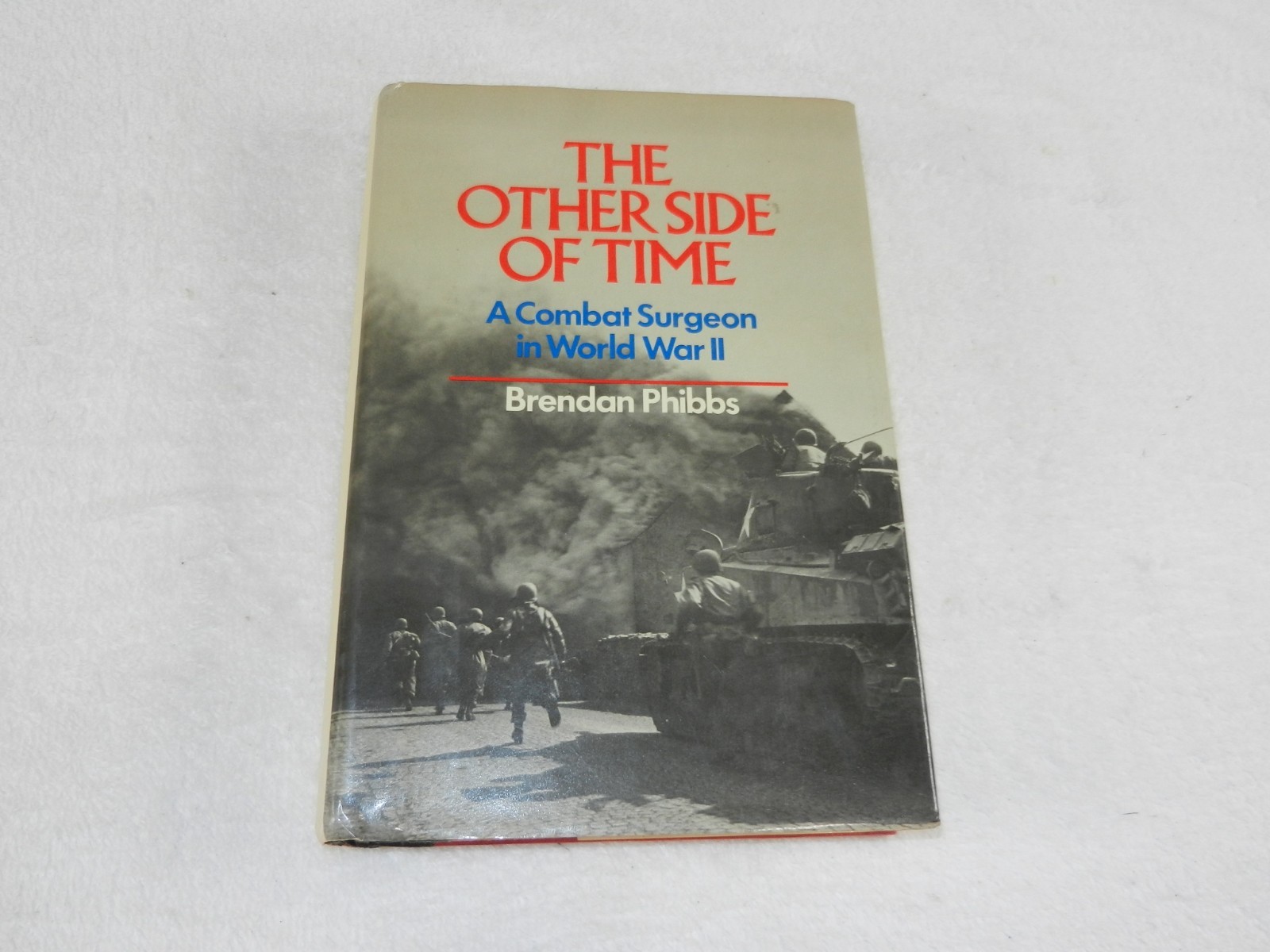 WW II 12th Armored division & CCB Combat Surgeon „THE OTHER SIDE OF TIME“