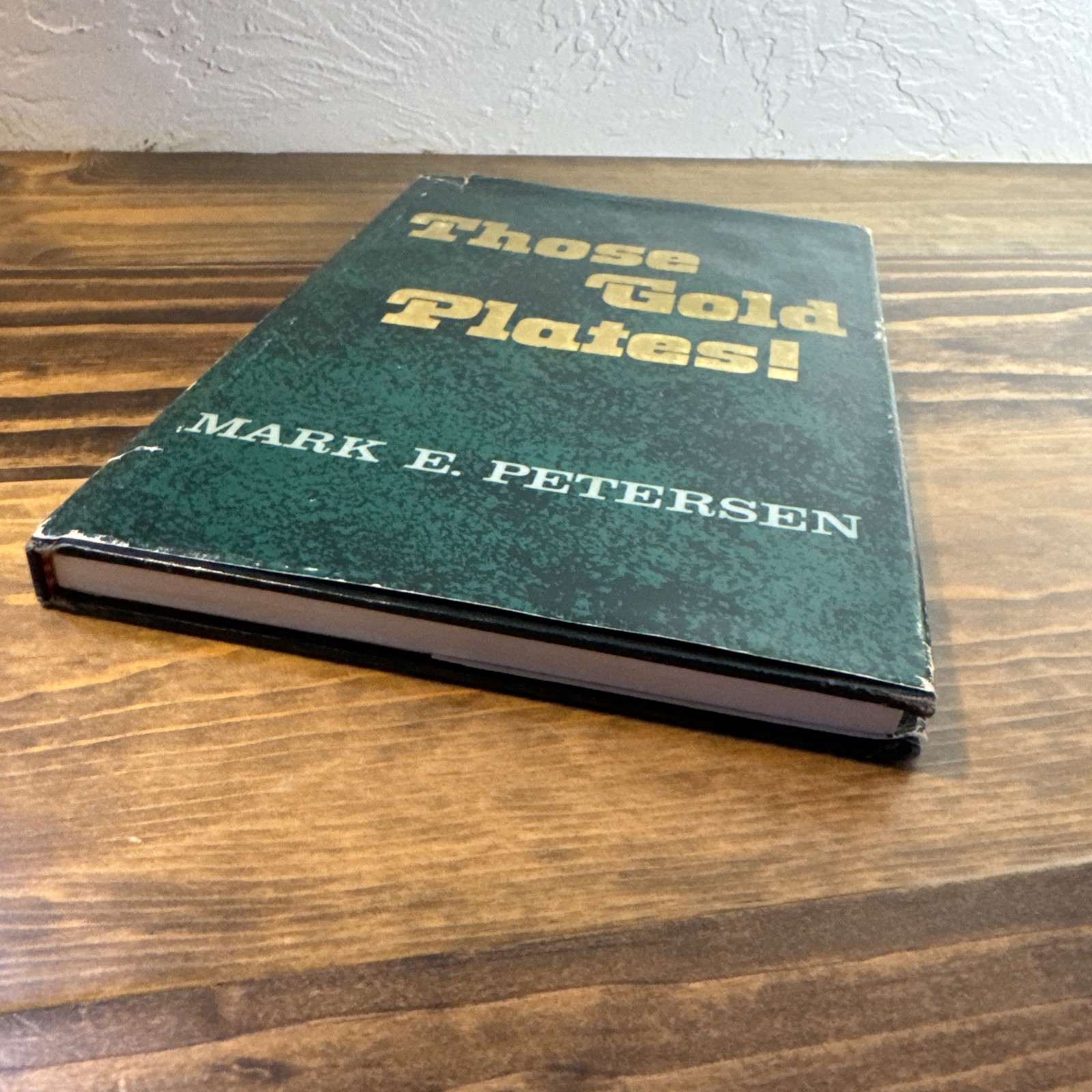 THOSE GOLD PLATES! By Mark E Petersen – Hardcover *Good Condition*